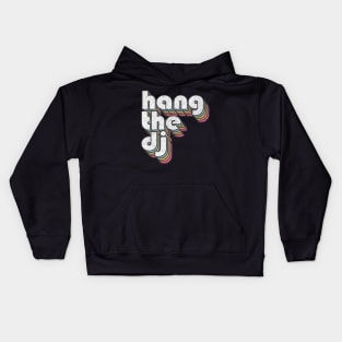 Hang The DJ / 80s Lyrics Typography Design Kids Hoodie